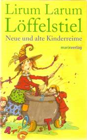Lirum Larum Löffelstiel Neue und alte Kinderreime Mit Illustrationen von Gisela Dürr
