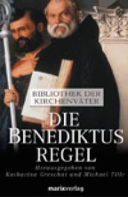 Benediktus-Regel  Bibliothek der Kirchenväter. Herausgegeben von Katharina Greschat und Michael Tilly