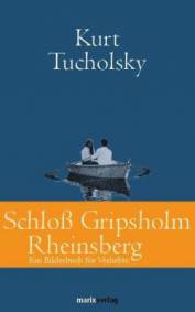 Schloß Gripsholm - Eine Sommergeschichte  / Rheinsberg - Ein Bilderbuch für Verliebte  3. Aufl. 2011