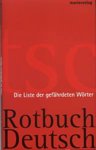 Rotbuch Deutsch Schwarzbuch Deutsch RB: Die Liste der gefährdeten Wörter / SCHB: Die Liste der untergegangenen Wörter