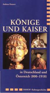 Könige und Kaiser in Deutschland und Österreich (800-1918)