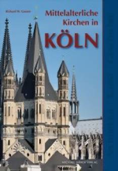 Mittelalterliche Kirchen in Köln Architektur – Kunst – Geschichte