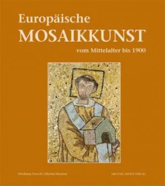Europäische Mosaikkunst vom Mittelalter bis 1900 Meisterwerke aus dem Vatikan und aus europäischen Museen Städtische Galerie Überlingen 16. Juli - 9. Oktober 2011
