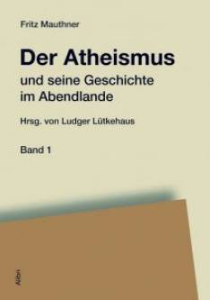 Der Atheismus und seine Geschichte im Abendlande 4 Bände im Schuber Hrsg. von Ludger Lütkehaus