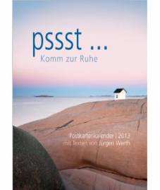 Psst ... komm zur Ruhe Postkartenkalender 2013 mit Texten von Jürgen Werth