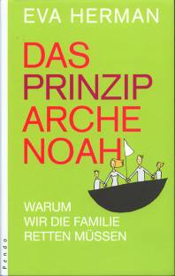 Das Prinzip Arche Noah Warum wir die Familie retten müssen