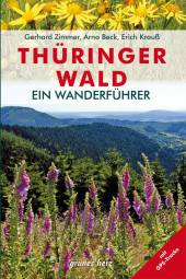 Thüringer Wald Ein Wanderführer - mit GPS-Tracks 2. stark überarbeitete Auflage 2014