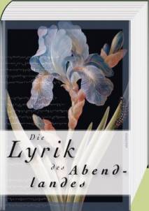 Die Lyrik des Abendlandes  Zusammengestellt und herausgegeben von Dieter Lamping und Simone Frieling