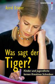 Was sagt der Tiger? Kinder und Jugendliche lernen kreatives Schreiben