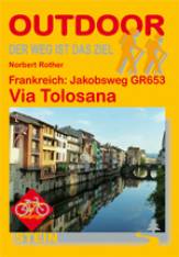 Frankreich: Jakobsweg GR 653 - Via Tolosana   2. Auflage 2011