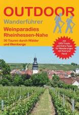 Wanderführer Weinparadies Rheinhessen-Nahe 30 Tagestouren durch Wälder und Weinberge