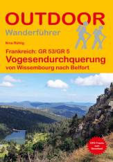 Wanderführer Frankreich: GR 53/GR 5 Vogesendurchquerung – Fernwanderweg