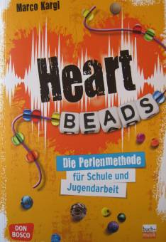 Heartbeads Die Perlenmethode für Schule und Jugendarbeit