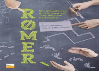 Römer Ein interaktives und intensives Jahr mit dem Römerbrief Das Gruppen-Bibel-Arbeitsbuch