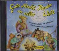 Gute Nacht Kinder in aller Welt (CD)  Ruhige Schlaflieder und Gute-Nacht-Geschichten von hier und überall