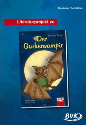 Literaturprojekt zu der Gurkenvampir  Beispielseiten sind auf der Internetseite des Verlags zu finden!