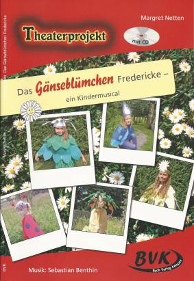 Das Gänseblümchen Fredericke  - ein Kindermusical Theaterprojekte - mit CD