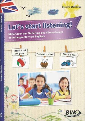 Let´s start listening! Materialien zur Förderung des Hörverstehens