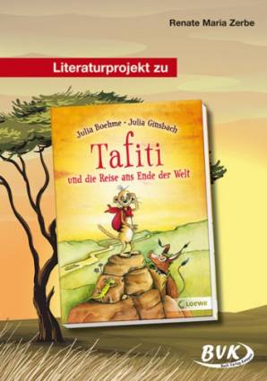 Literaturprojekt zu Tafiti und die Reise ans Ende der Welt