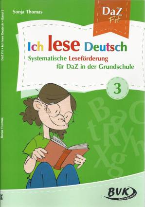 Ich lese Deutsch 3 Systematische Leseförderung für DaZ in der Grundschule