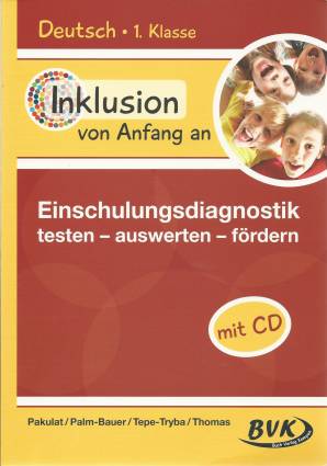 Einschulungsdiagnostik: testen - auswerten - fördern Inklusion von Anfang an Deutsch - 1. Klasse
mit CD