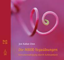 Die MBSR-Yogaübungen Stressbewältigung durch Achtsamkeit Buch & CD