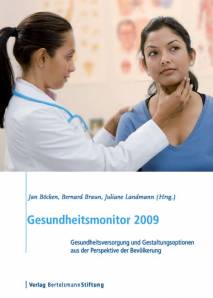 Gesundheitsmonitor 2009 Gesundheitsversorgung und Gestaltungsoptionen aus der Perspektive der Bevölkerung