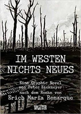 Im Westen nichts Neues Eine Graphic Novel von Peter Eickmeyer und Gaby von Borstel nach dem Roman von Erich Maria Remarque