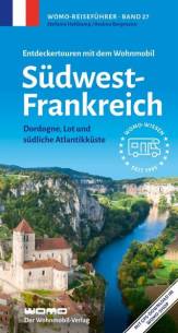 Südwest-Frankreich - Dordogne, Lot und südliche Atlantikküste Entdeckertouren mit dem Wohnmobil  7., überarb. Aufl. 2025