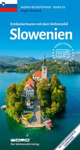 Slowenien Entdeckertouren mit dem Wohnmobil 7. vollständig neu und erstmals von Angela Misslbeck bearbeitete Auflage 2026