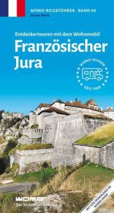Französischer Jura Entdeckertouren mit dem Wohnmobil 3., überarb. Aufl.