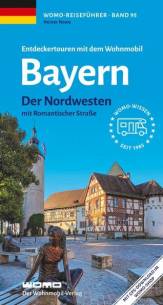 Entdeckertouren mit dem Wohnmobil Bayern - Nordwesten mit Romantischer Straße 2., überarb. Aufl.