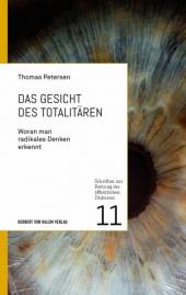 Das Gesicht des Totalitären Woran man radikales Denken erkennt