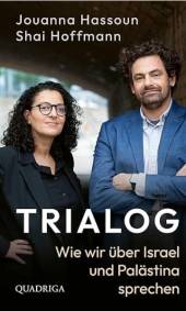 Trialog Wie wir über Israel und Palästina sprechen