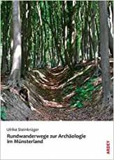 Rundwanderwege zur Archäologie im Münsterland  Ulrike Steinkrüger