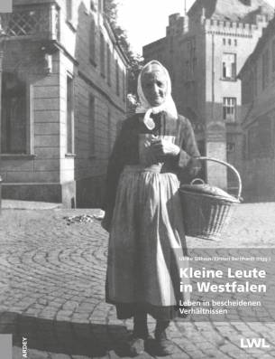 Kleine Leute in Westfalen Leben in bescheidenen Verhältnissen
