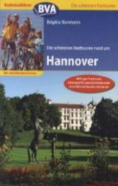 Die schönsten Radtouren rund um Hannover - 10 Tagestouren Neu: gpx-Tracks und Höhenprofile zum Download 2. Auflage 2012