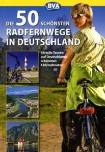 Die 50 schönsten Radfernwege in Deutschland 50 tolle Touren auf Deutschlands schönsten Fahrradrouten