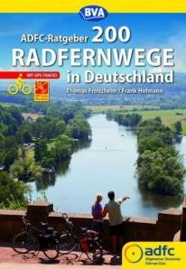 200 Radfernwege in Deutschland ADFC-Ratgeber 12. Auflage