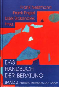 Das Handbuch der Beratung Band 2: Ansätze, Methoden und Felder 2. Aufl. 2007 / 1. Aufl. 2004