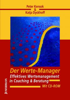 Der Werte-Manager Effektives Wertemanagement in Coaching und Beratung Die Werte-, Rollen- und Metaprogramm-Analyse.
Mit CD