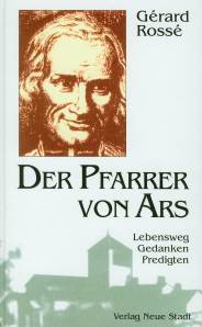 Der Pfarrer von Ars Lebensweg, Gedanken, Predigten