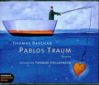 Pablos Traum Roman Gelesen von Thomas Hollaender