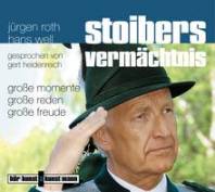 Stoibers Vermächtnis Große Momente, große Reden, große Freude Herausgegeben von Hans Well