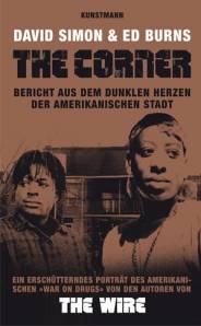 The Corner - Bericht aus dem dunklen Herzen der amerikanischen Stadt  Ein erschütterndes Porträt des amerikanischen 'War on Drugs' von den Autoren von THE WIRE.