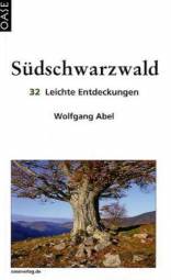 Südschwarzwald 32 leichte Entdeckungen Erweiterte 6. Auflage