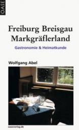 Freiburg Breisgau Markgräflerland Gastronomie & Heimatkunde 16. Auflage 2009