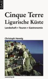 Cinque Terre - Ligurische Küste Landschaft - Touren - Gastronomie 20. Aufl. 2010