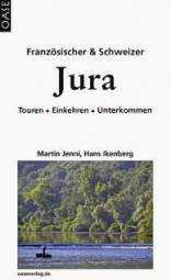 Französischer & Schweizer Jura Touren - Einkehren - Unterkommen 5. Aufl.