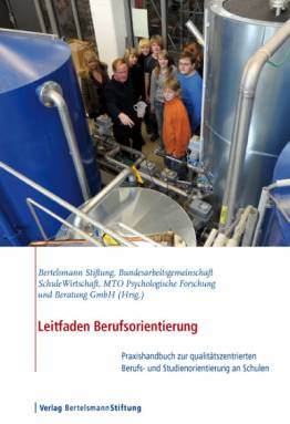 Leitfaden Berufsorientierung Praxishandbuch zur qualitätszentrierten Berufs- und Studienorientierung an Schulen mit CD-ROM

3. Auflage